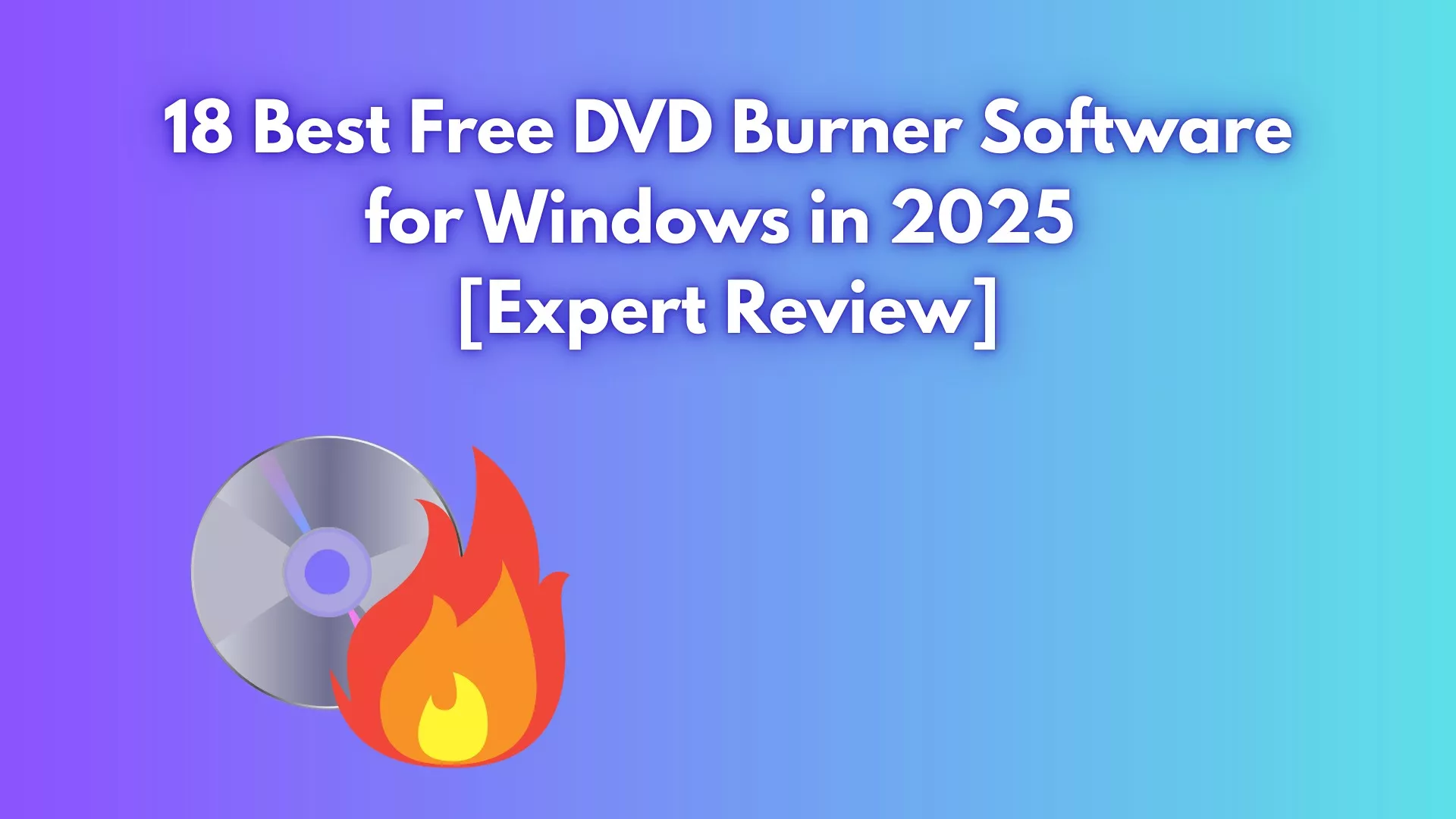 18 Best Free DVD Burner Software for Windows [2026 Review]