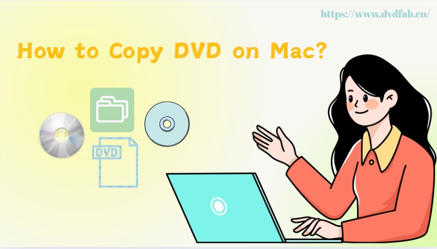How to Copy DVD on Mac: 6 Best DVD Copy Software for Mac in 2026