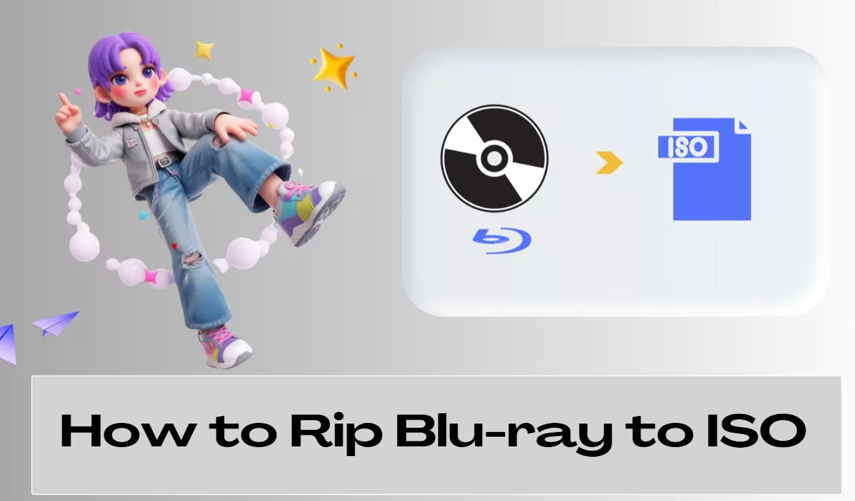 How to Rip Blu-ray to ISO on Mac & Windows: 1:1 Backup & Decryption